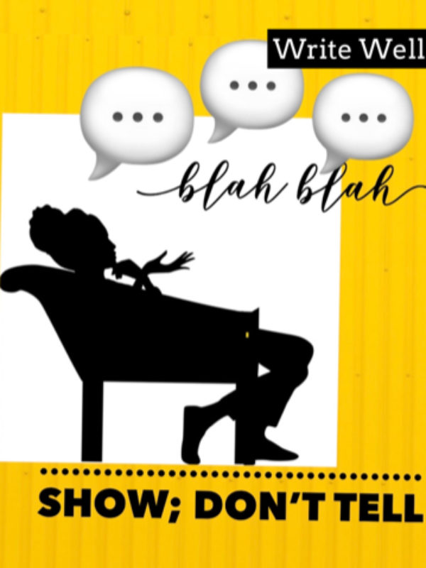 Write Well Series 03: Show Don’t Tell